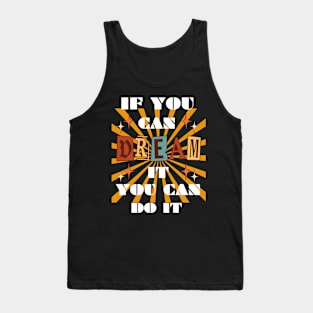 IF YOU CAN DREAM IT YOU CAN DO IT RETRO DESIGN Tank Top